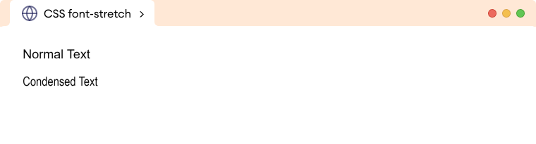 CSS Font Stretch Example 1 CSS Font Stretch Example 1 Description