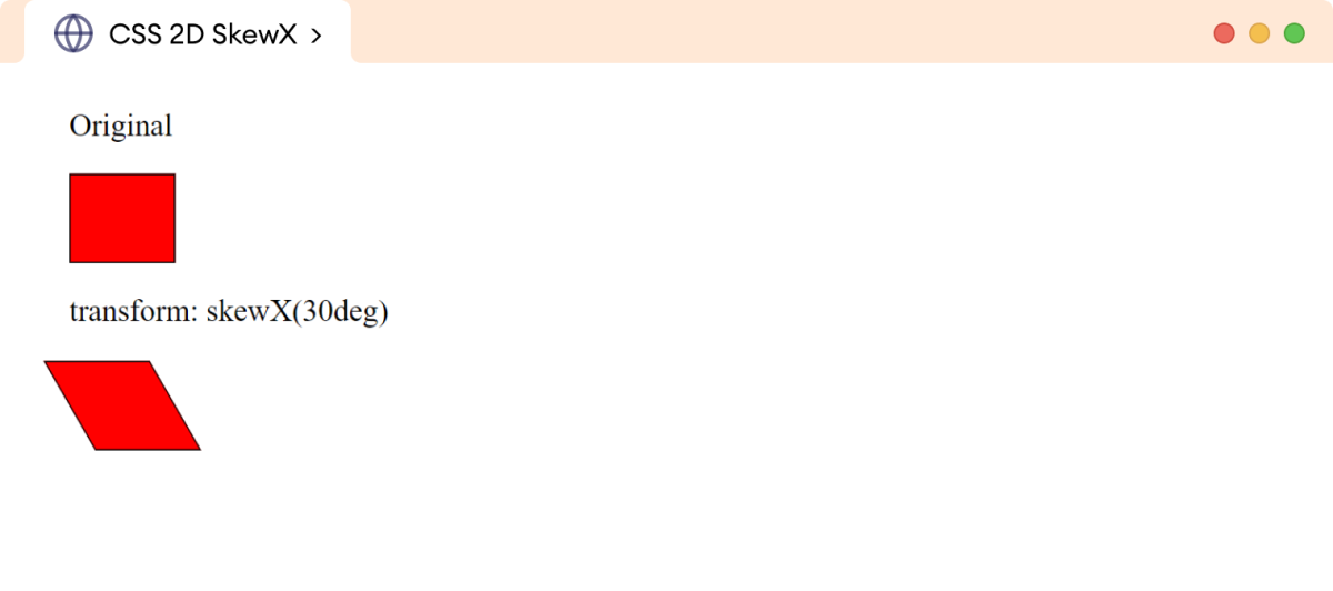 CSS Transform SkewX Example CSS Transform SkewX Example